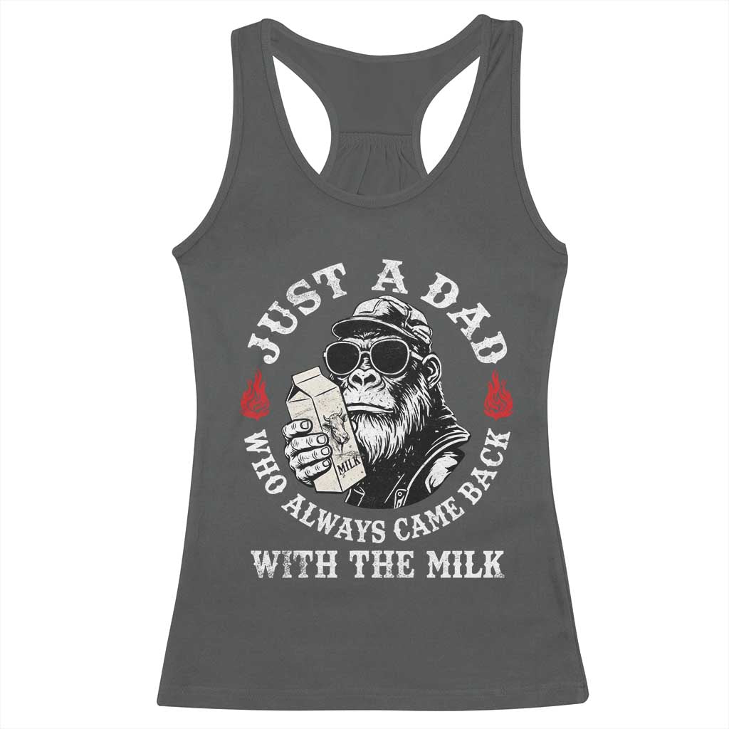 Just A Dad Who Always Came Back With The Milk Funny Bigfoot Father's Day Racerback Tank Top