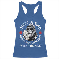 Just A Dad Who Always Came Back With The Milk Funny Bigfoot Father's Day Racerback Tank Top