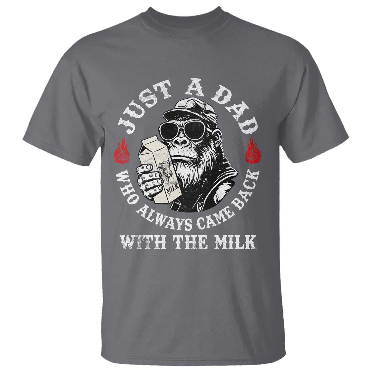 Just A Dad Who Always Came Back With The Milk Funny Bigfoot Father's Day T Shirt