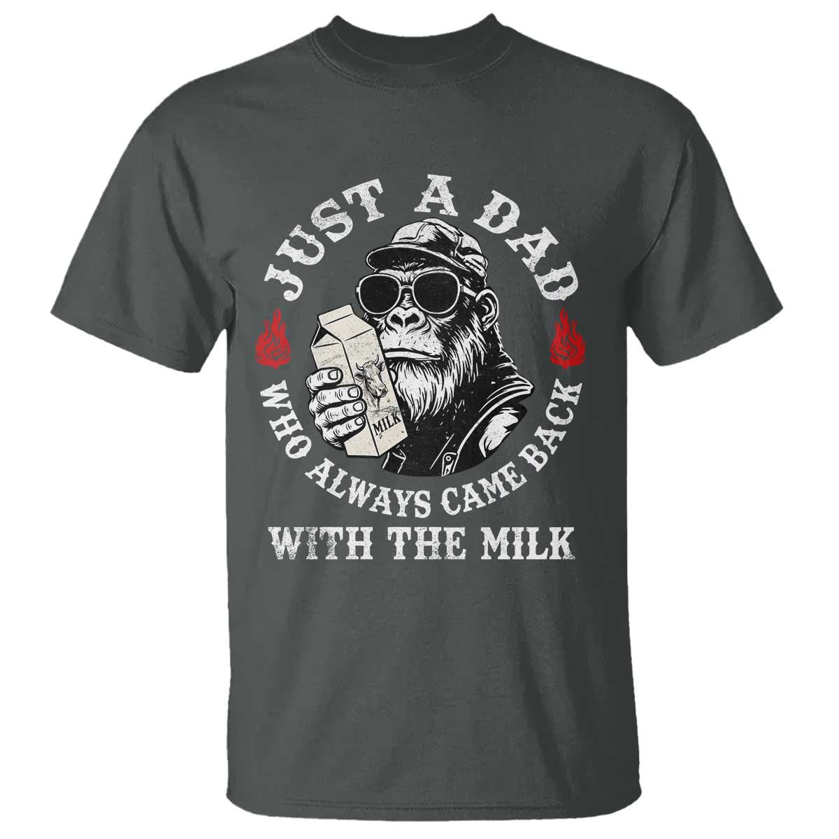 Just A Dad Who Always Came Back With The Milk Funny Bigfoot Father's Day T Shirt