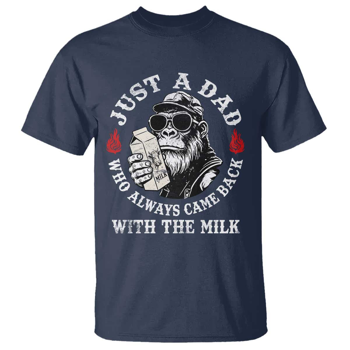 Just A Dad Who Always Came Back With The Milk Funny Bigfoot Father's Day T Shirt