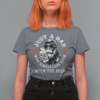 Just A Dad Who Always Came Back With The Milk Funny Bigfoot Father's Day T Shirt For Women