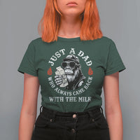 Just A Dad Who Always Came Back With The Milk Funny Bigfoot Father's Day T Shirt For Women
