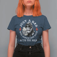 Just A Dad Who Always Came Back With The Milk Funny Bigfoot Father's Day T Shirt For Women