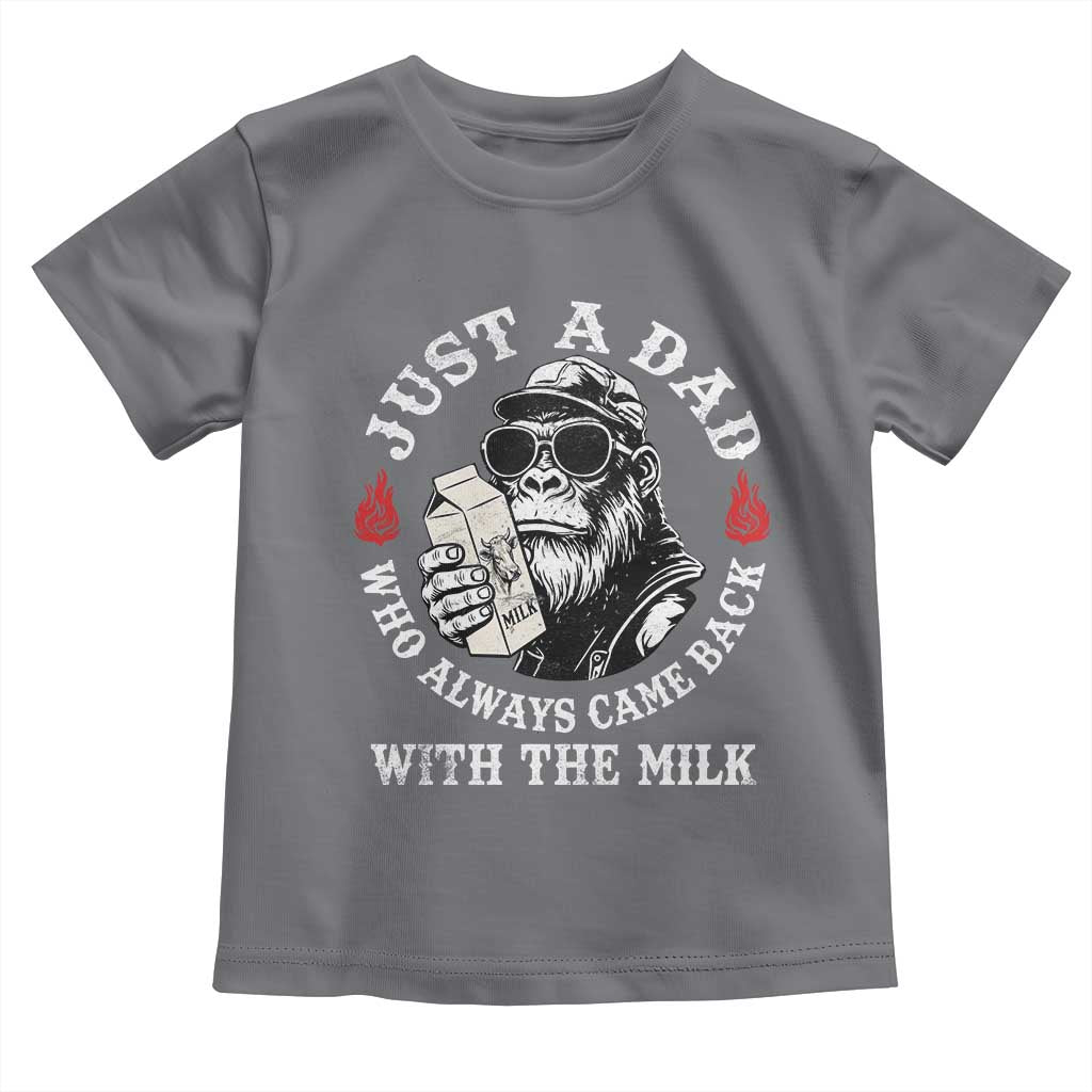 Just A Dad Who Always Came Back With The Milk Funny Bigfoot Father's Day Toddler T Shirt