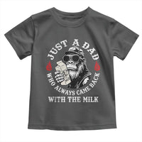 Just A Dad Who Always Came Back With The Milk Funny Bigfoot Father's Day Toddler T Shirt