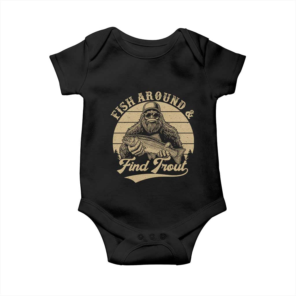 Fish Around And Find Trout Baby Onesie Bigfoot Fishing