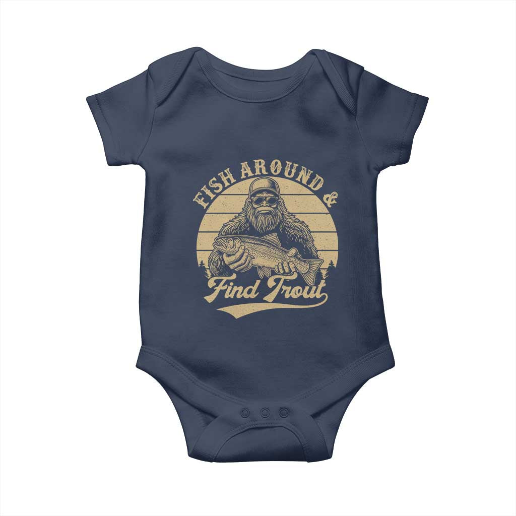 Fish Around And Find Trout Baby Onesie Bigfoot Fishing