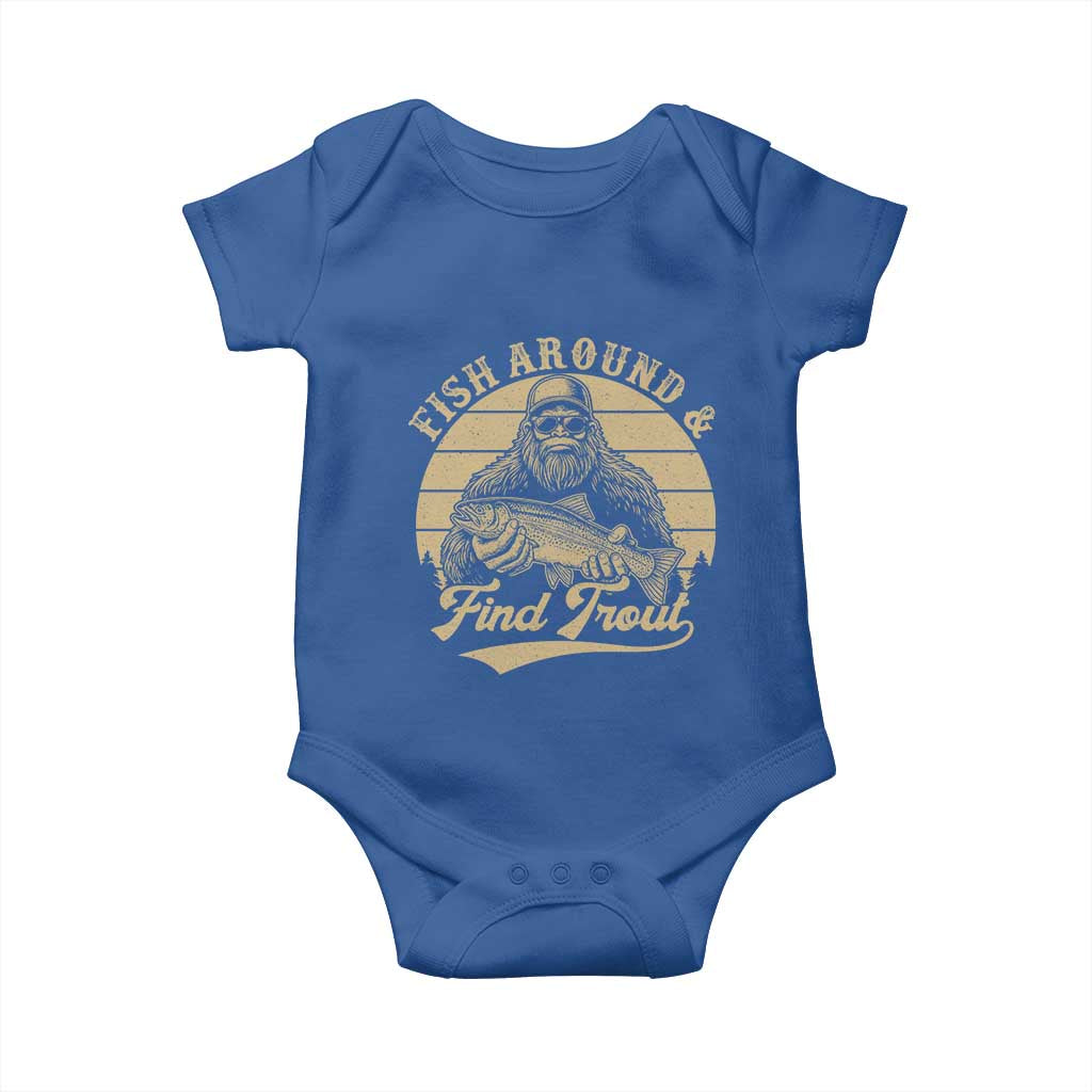 Fish Around And Find Trout Baby Onesie Bigfoot Fishing