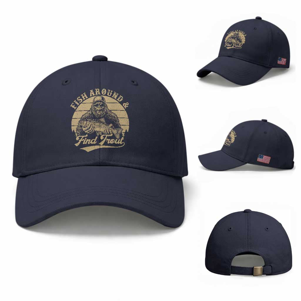 Fish Around And Find Trout Baseball Cap Bigfoot Fishing