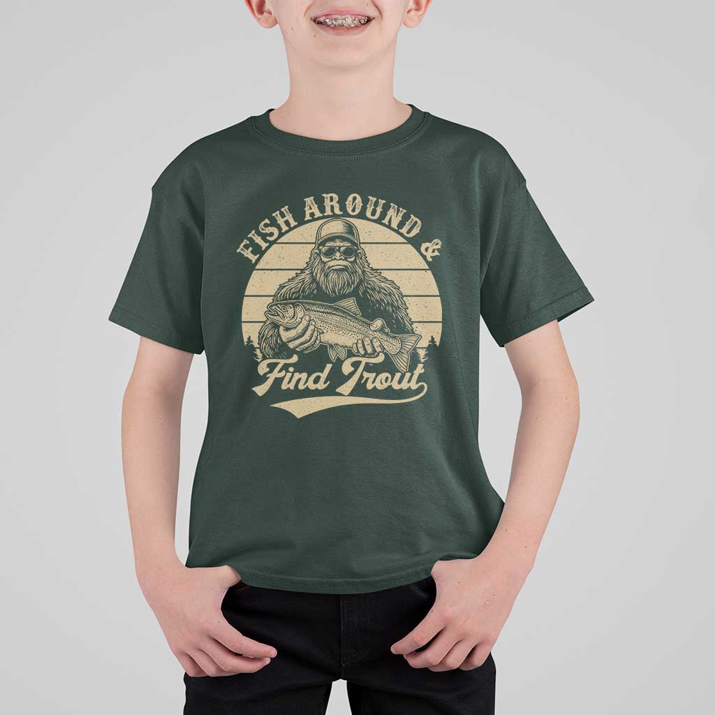 Fish Around And Find Trout T Shirt For Kid Bigfoot Fishing