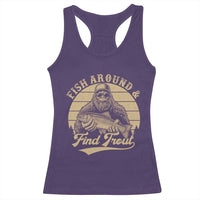 Fish Around And Find Trout Racerback Tank Top Bigfoot Fishing