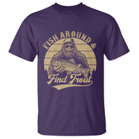 Fish Around And Find Trout T Shirt Bigfoot Fishing
