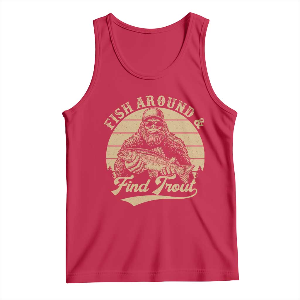 Fish Around And Find Trout Tank Top Bigfoot Fishing