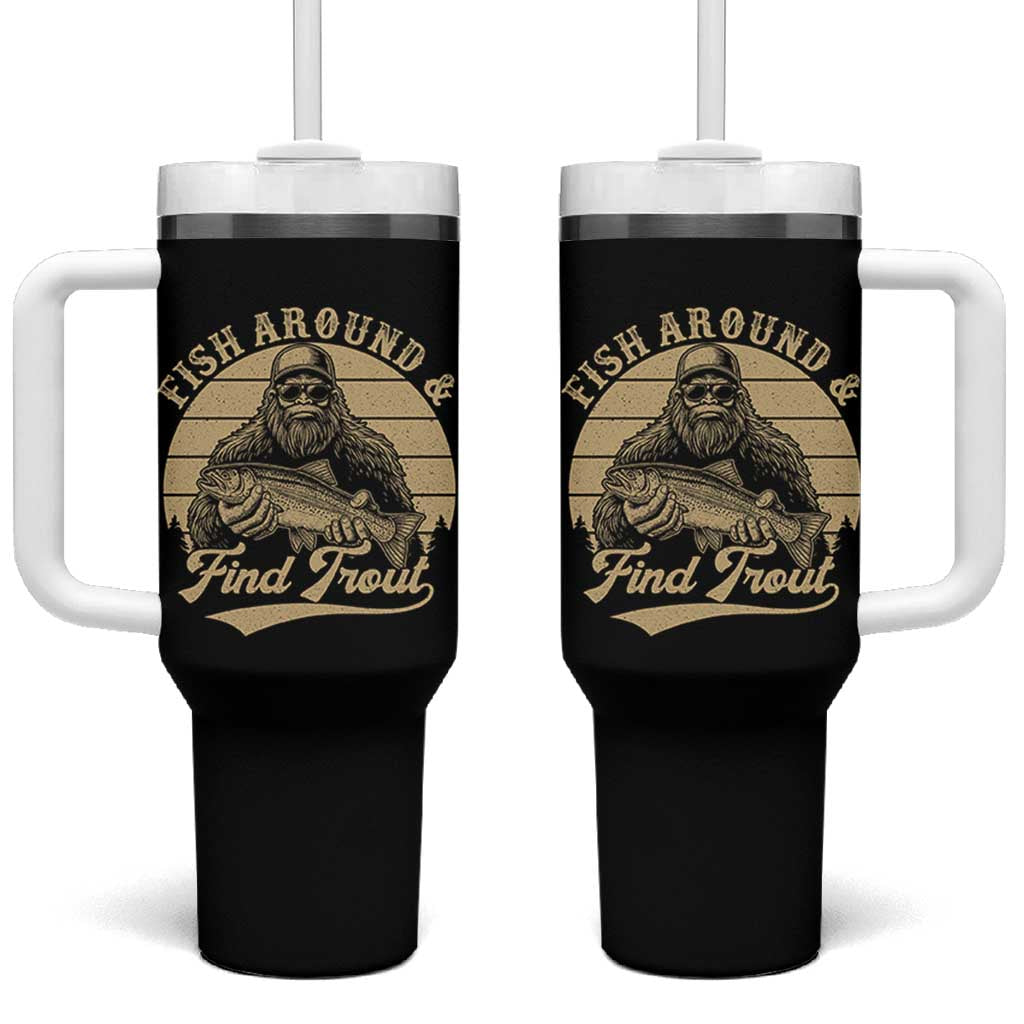 Fish Around And Find Trout Tumbler With Handle Bigfoot Fishing