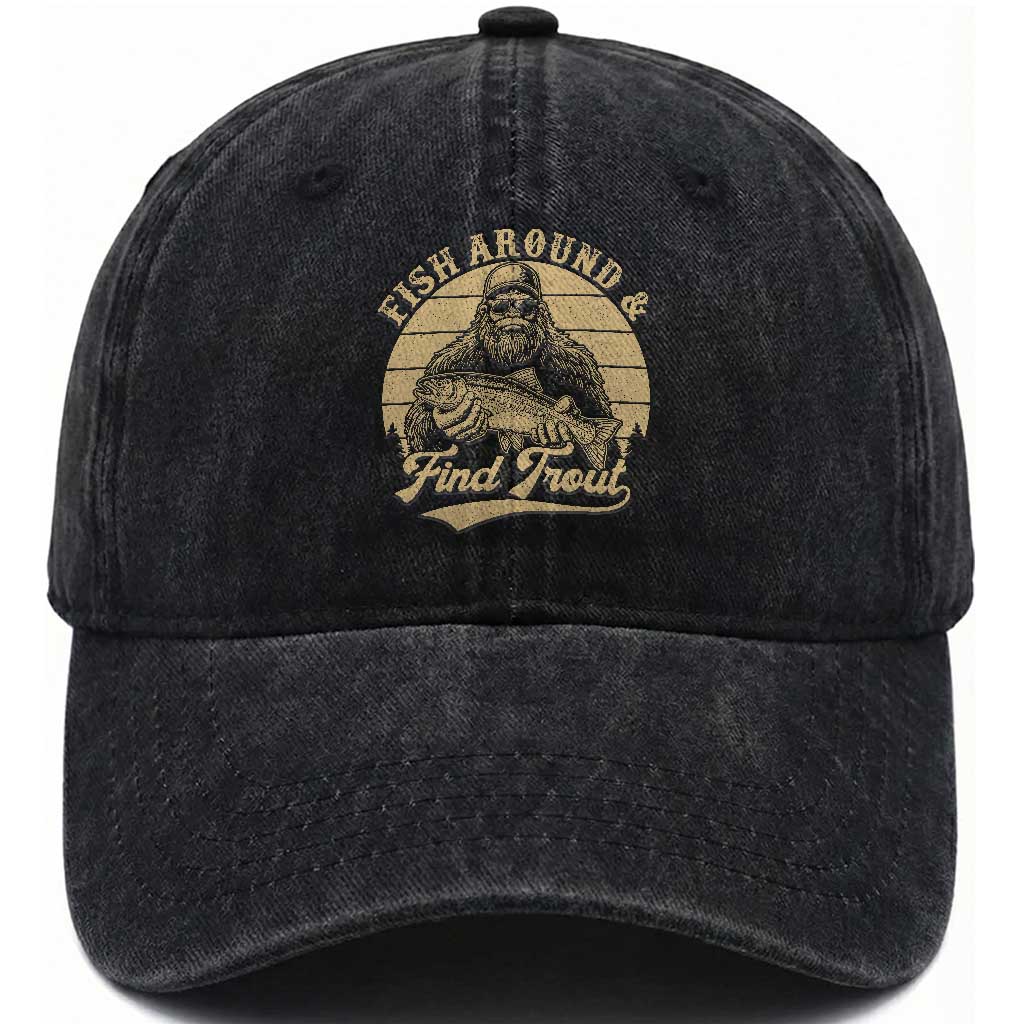 Fish Around And Find Trout Washed Cotton Baseball Cap Bigfoot Fishing