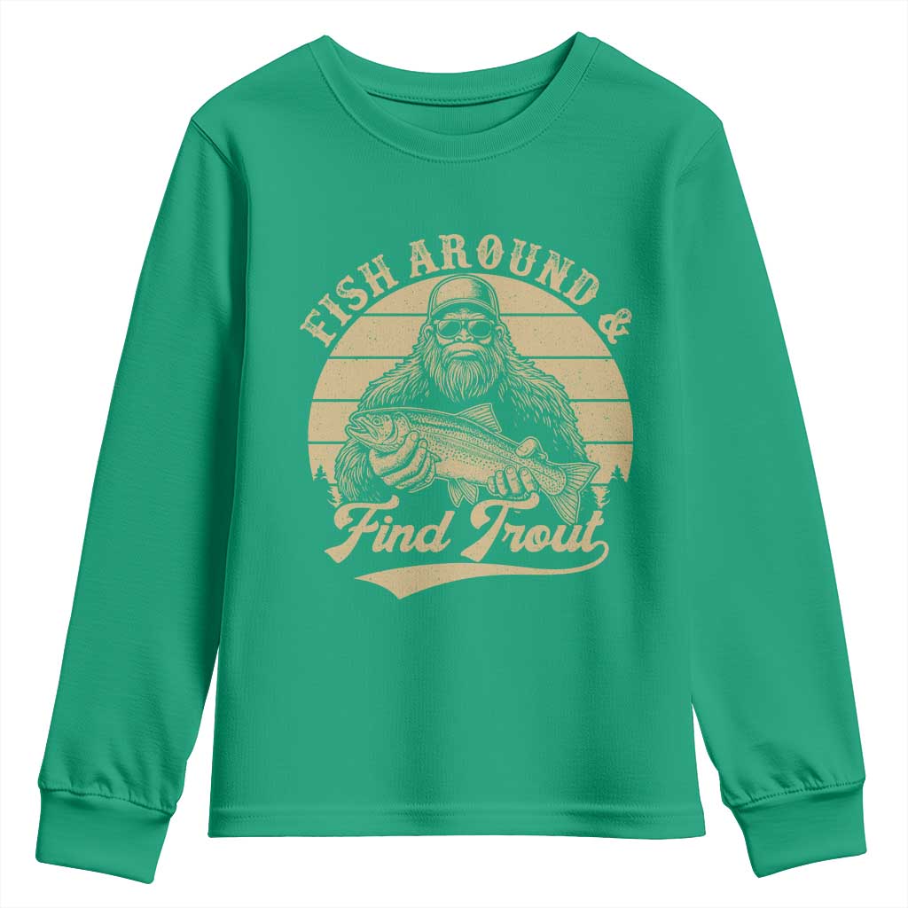 Fish Around And Find Trout Youth Sweatshirt Bigfoot Fishing