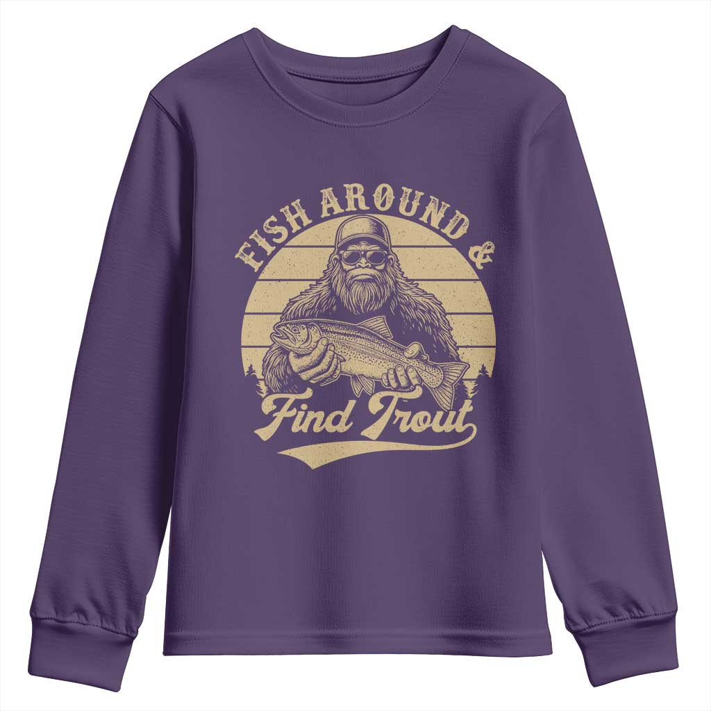 Fish Around And Find Trout Youth Sweatshirt Bigfoot Fishing