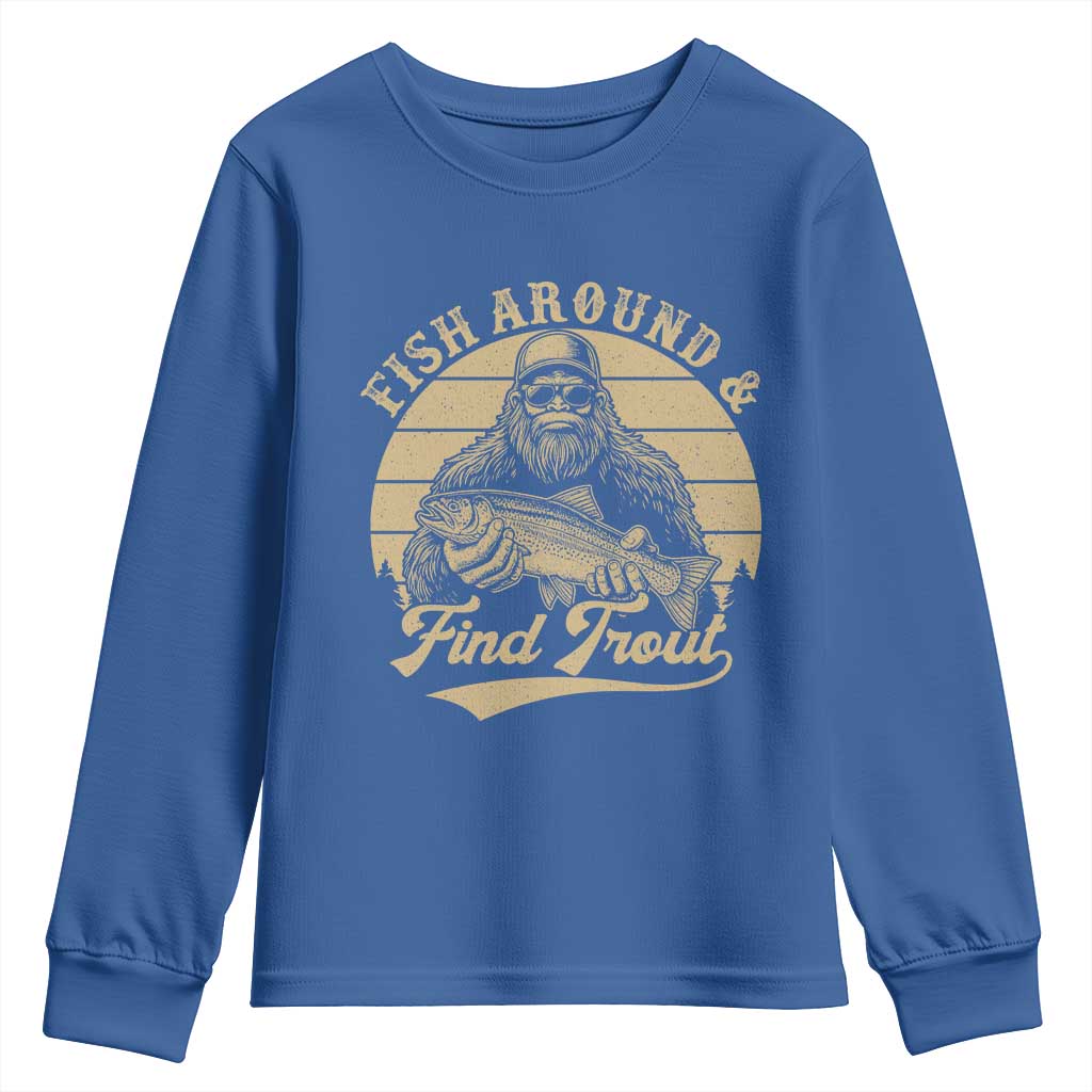 Fish Around And Find Trout Youth Sweatshirt Bigfoot Fishing