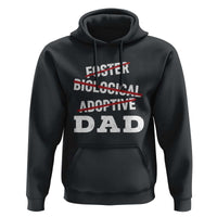 Funny Biological Adoptive Foster Dad Hoodie Fathers Day - Wonder Print Shop