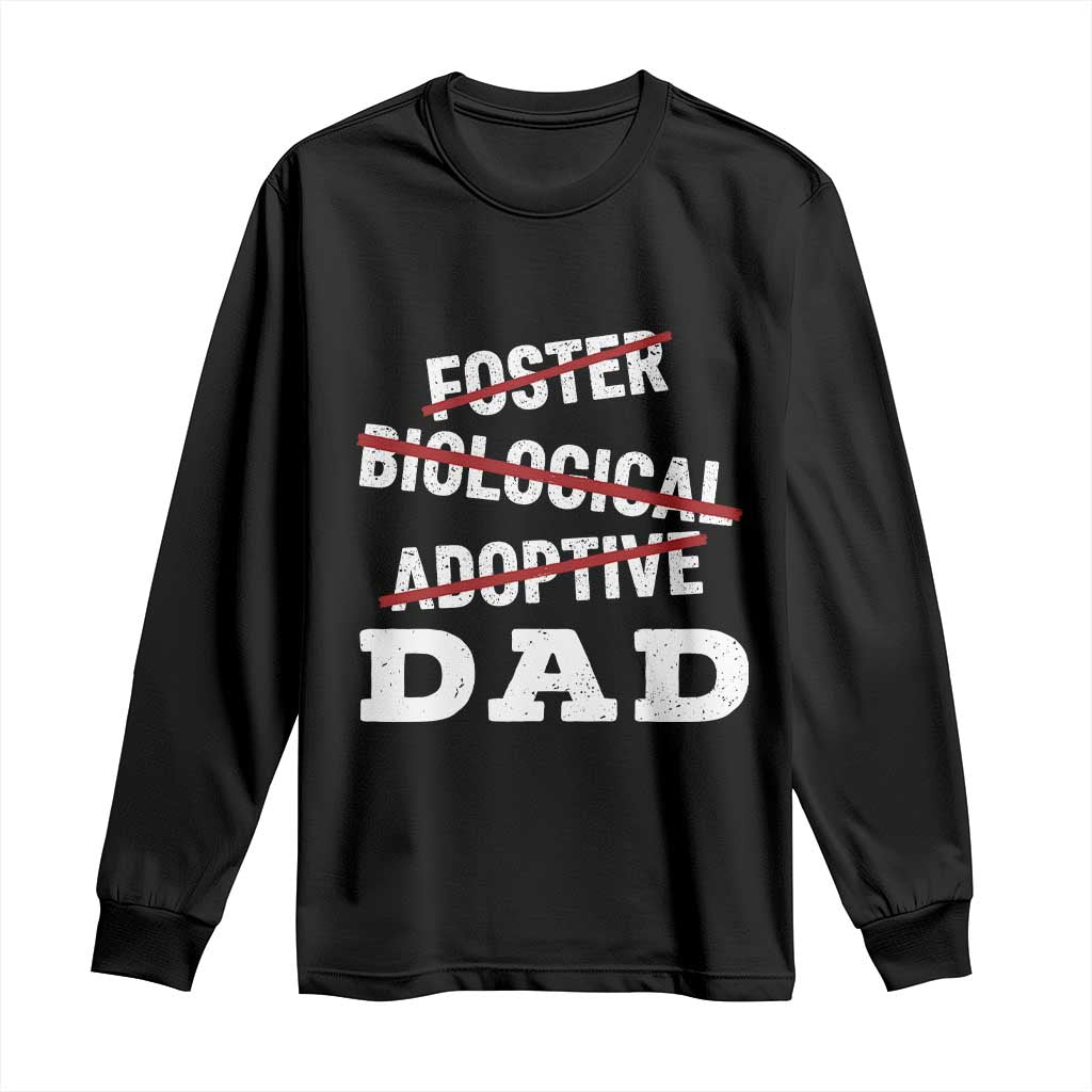 Funny Biological Adoptive Foster Dad Long Sleeve Shirt Fathers Day - Wonder Print Shop