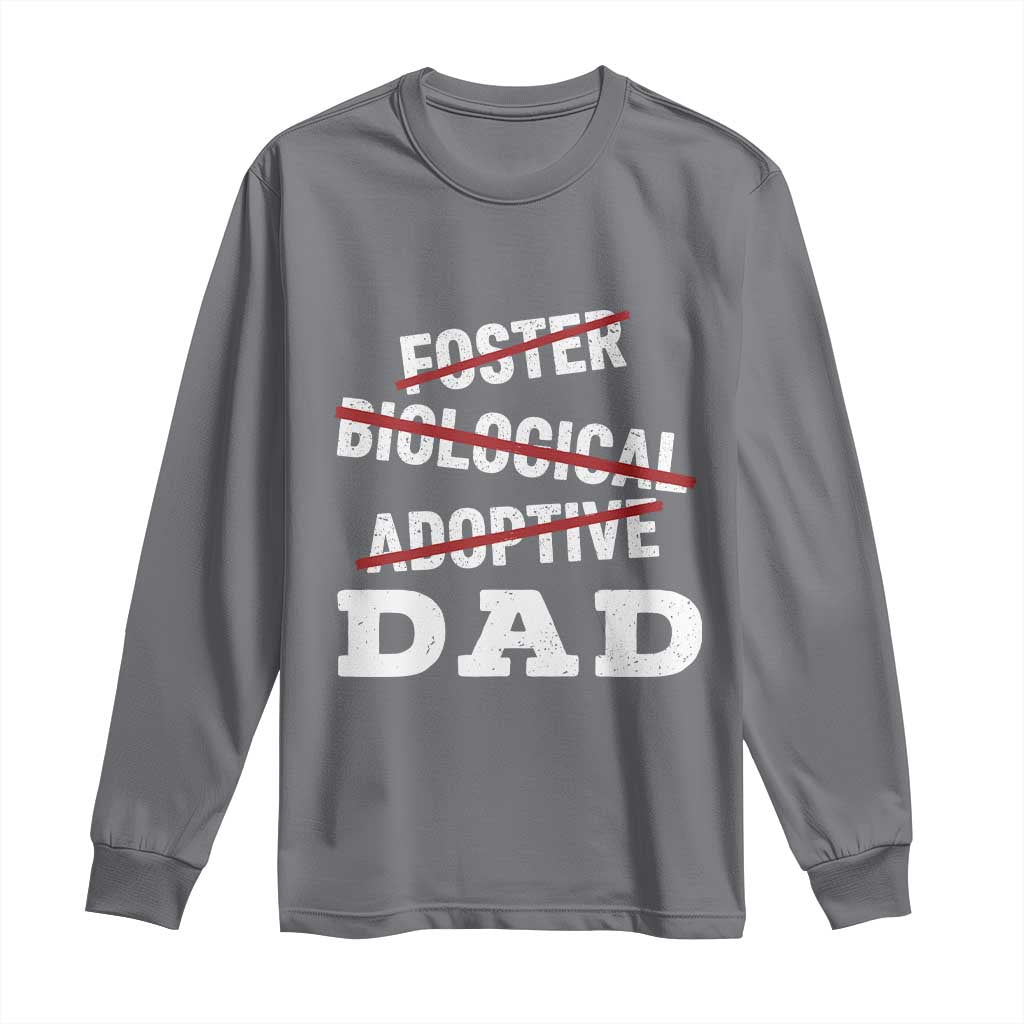 Funny Biological Adoptive Foster Dad Long Sleeve Shirt Fathers Day - Wonder Print Shop