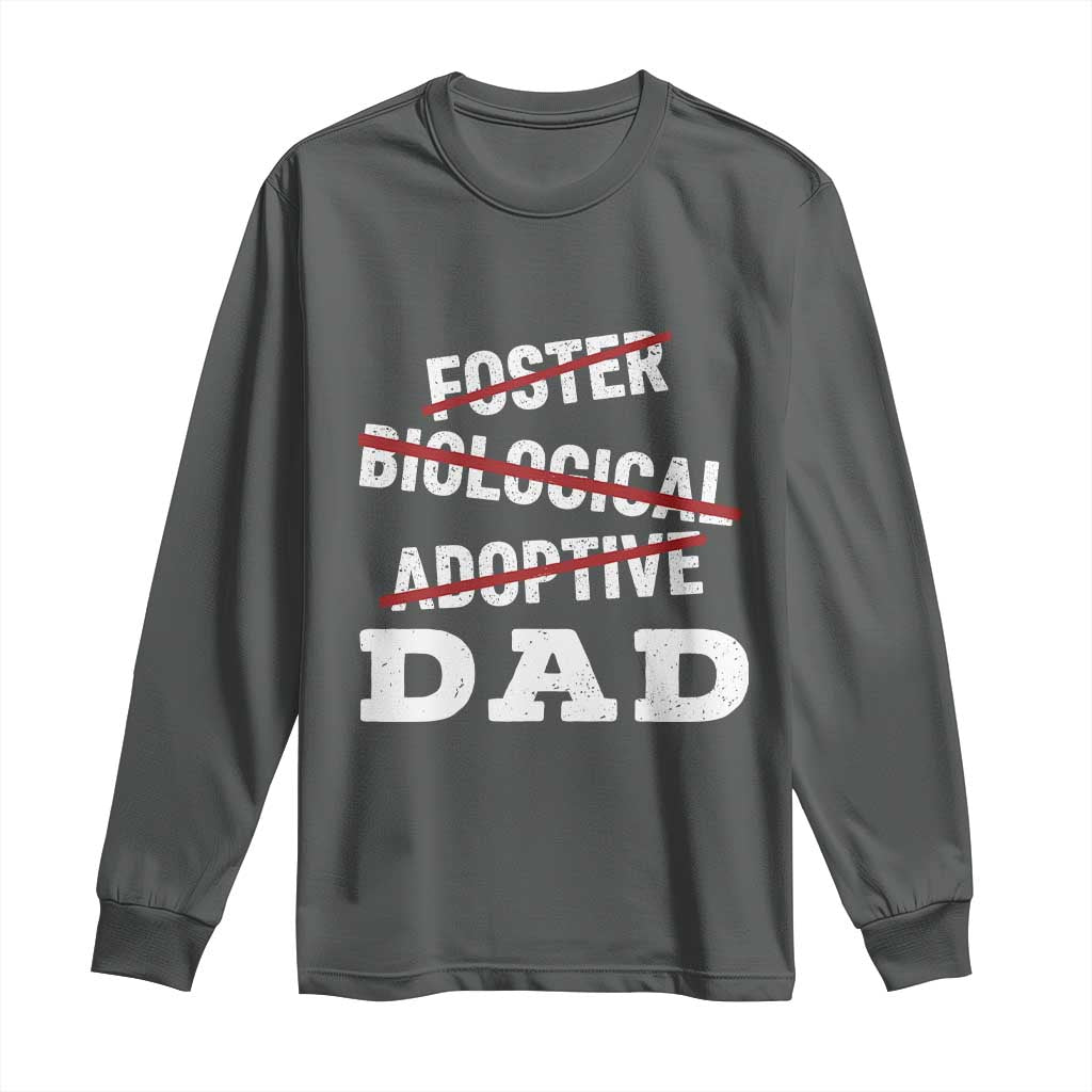 Funny Biological Adoptive Foster Dad Long Sleeve Shirt Fathers Day - Wonder Print Shop