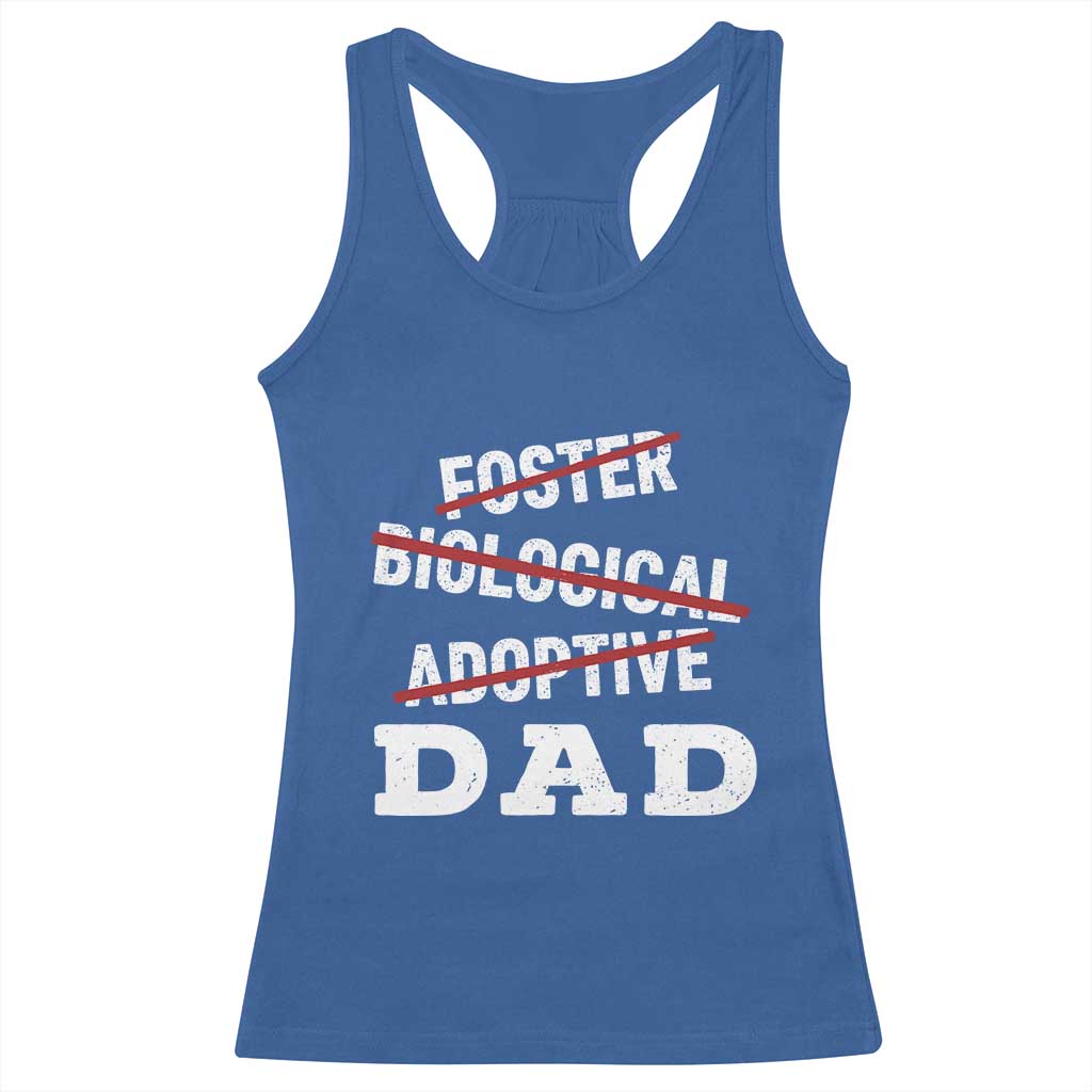 Funny Biological Adoptive Foster Dad Racerback Tank Top Fathers Day - Wonder Print Shop
