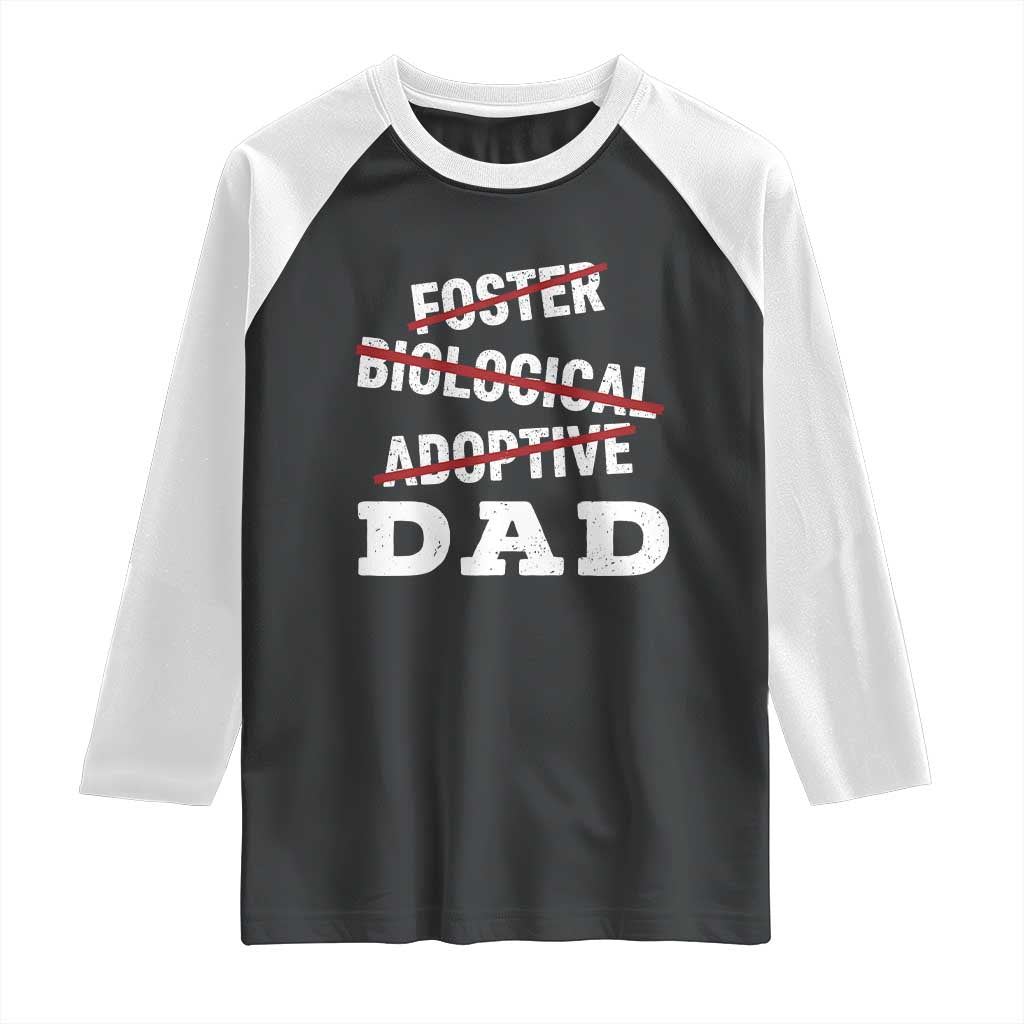 Funny Biological Adoptive Foster Dad Raglan Shirt Fathers Day - Wonder Print Shop