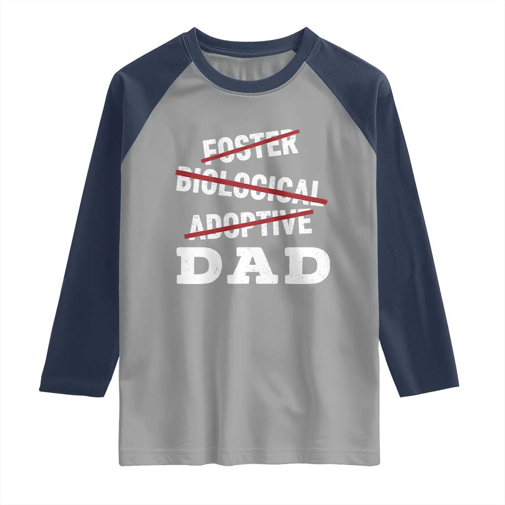 Funny Biological Adoptive Foster Dad Raglan Shirt Fathers Day - Wonder Print Shop