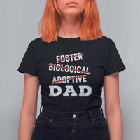 Funny Biological Adoptive Foster Dad T Shirt For Women Fathers Day - Wonder Print Shop