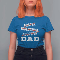 Funny Biological Adoptive Foster Dad T Shirt For Women Fathers Day - Wonder Print Shop