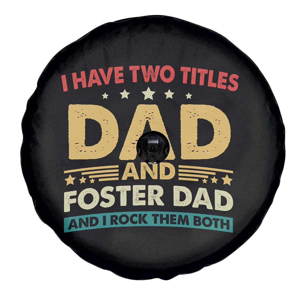 Funny I Have Two Titles Dad And Foster Dad And I Rock Them Both Spare Tire Cover Retro Foster Dad Fathers Day - Wonder Print Shop