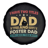 Funny I Have Two Titles Dad And Foster Dad And I Rock Them Both Spare Tire Cover Retro Foster Dad Fathers Day - Wonder Print Shop