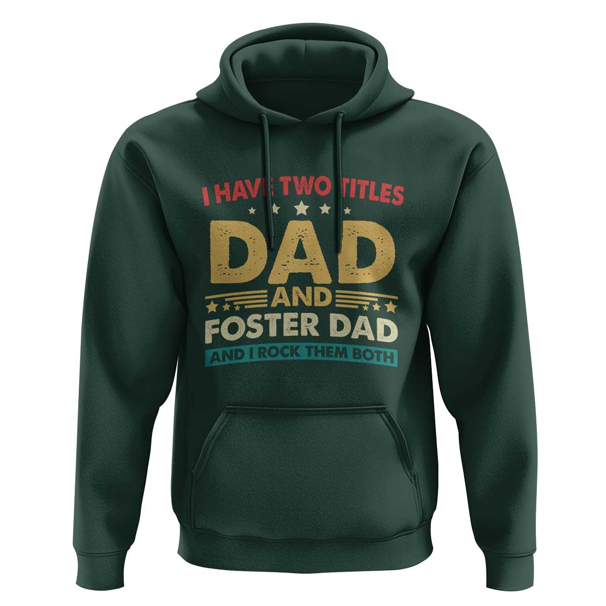 Funny I Have Two Titles Dad And Foster Dad And I Rock Them Both Hoodie Retro Foster Dad Fathers Day - Wonder Print Shop
