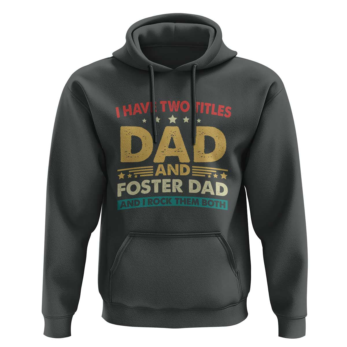 Funny I Have Two Titles Dad And Foster Dad And I Rock Them Both Hoodie Retro Foster Dad Fathers Day - Wonder Print Shop