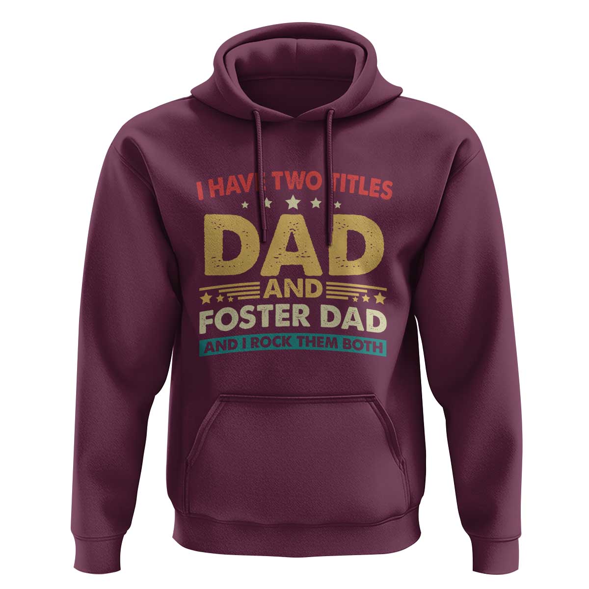 Funny I Have Two Titles Dad And Foster Dad And I Rock Them Both Hoodie Retro Foster Dad Fathers Day - Wonder Print Shop