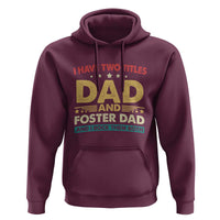 Funny I Have Two Titles Dad And Foster Dad And I Rock Them Both Hoodie Retro Foster Dad Fathers Day - Wonder Print Shop