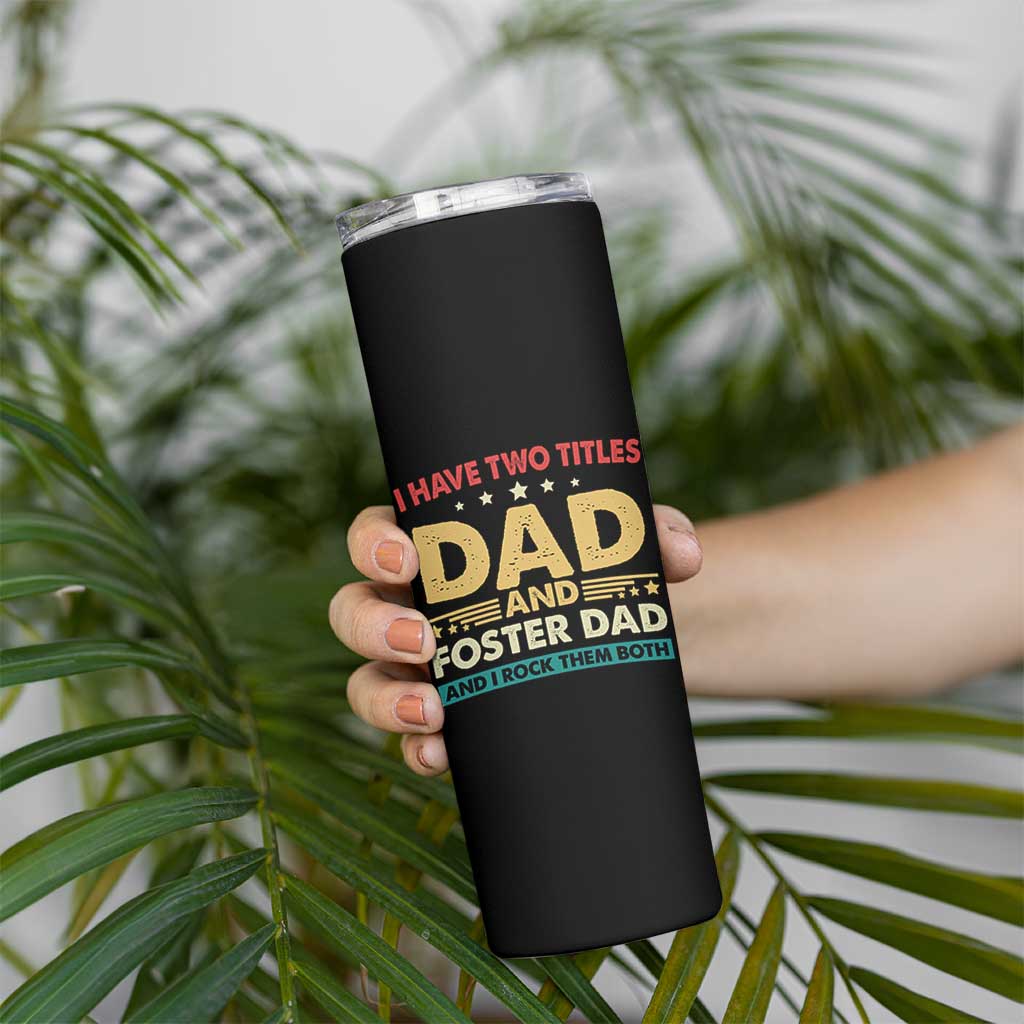 Funny I Have Two Titles Dad And Foster Dad And I Rock Them Both Skinny Tumbler Retro Foster Dad Fathers Day - Wonder Print Shop