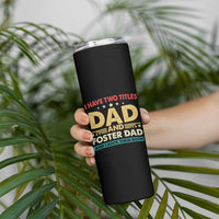 Funny I Have Two Titles Dad And Foster Dad And I Rock Them Both Skinny Tumbler Retro Foster Dad Fathers Day - Wonder Print Shop