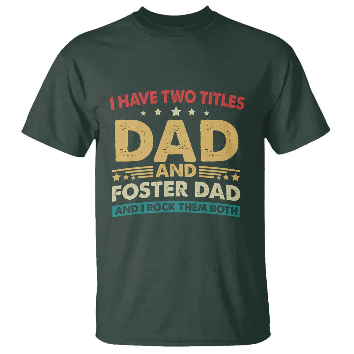 Funny I Have Two Titles Dad And Foster Dad And I Rock Them Both T Shirt Retro Foster Dad Fathers Day - Wonder Print Shop