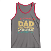 Funny I Have Two Titles Dad And Foster Dad And I Rock Them Both Tank Top Retro Foster Dad Fathers Day - Wonder Print Shop