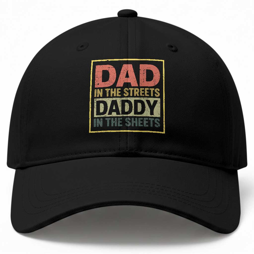 Funny Dad In The Streets Daddy In The Sheets Baseball Cap Fathers Day