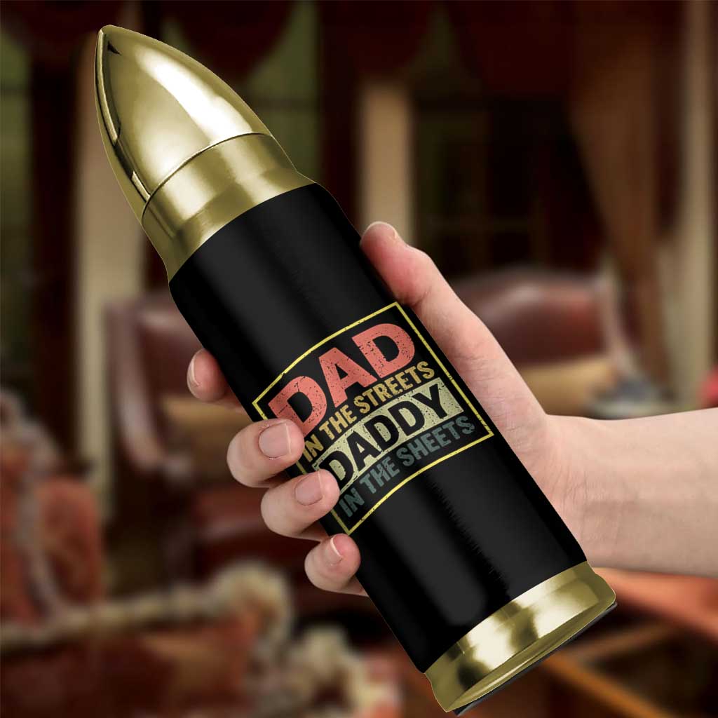 Funny Dad In The Streets Daddy In The Sheets Bullet Tumbler Fathers Day - Wonder Print Shop