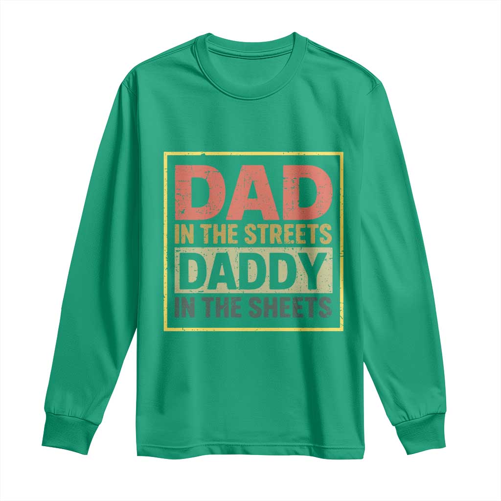 Funny Dad In The Streets Daddy In The Sheets Long Sleeve Shirt Fathers Day - Wonder Print Shop