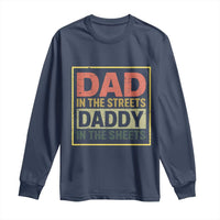 Funny Dad In The Streets Daddy In The Sheets Long Sleeve Shirt Fathers Day - Wonder Print Shop