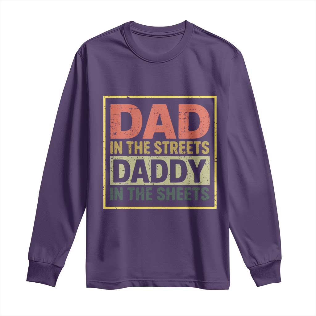 Funny Dad In The Streets Daddy In The Sheets Long Sleeve Shirt Fathers Day - Wonder Print Shop