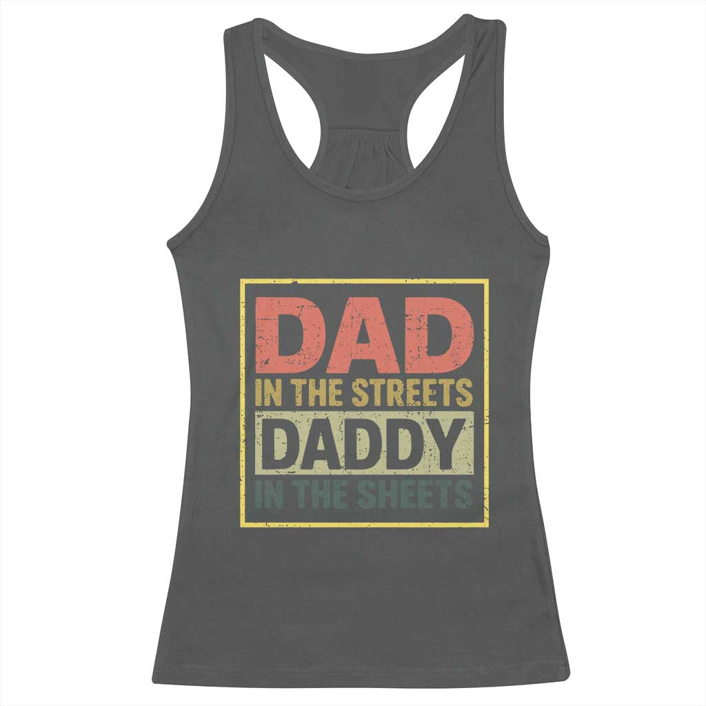 Funny Dad In The Streets Daddy In The Sheets Racerback Tank Top Fathers Day - Wonder Print Shop