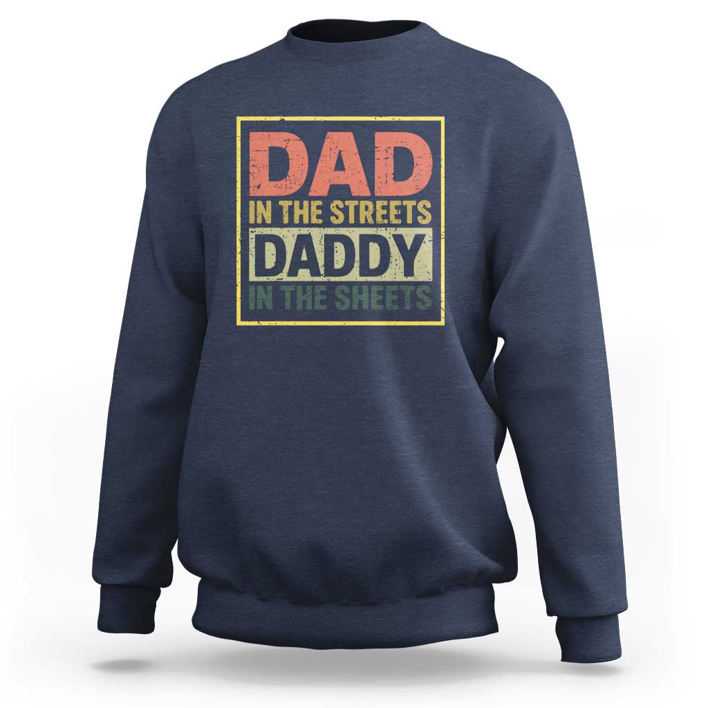 Funny Dad In The Streets Daddy In The Sheets Sweatshirt Fathers Day - Wonder Print Shop