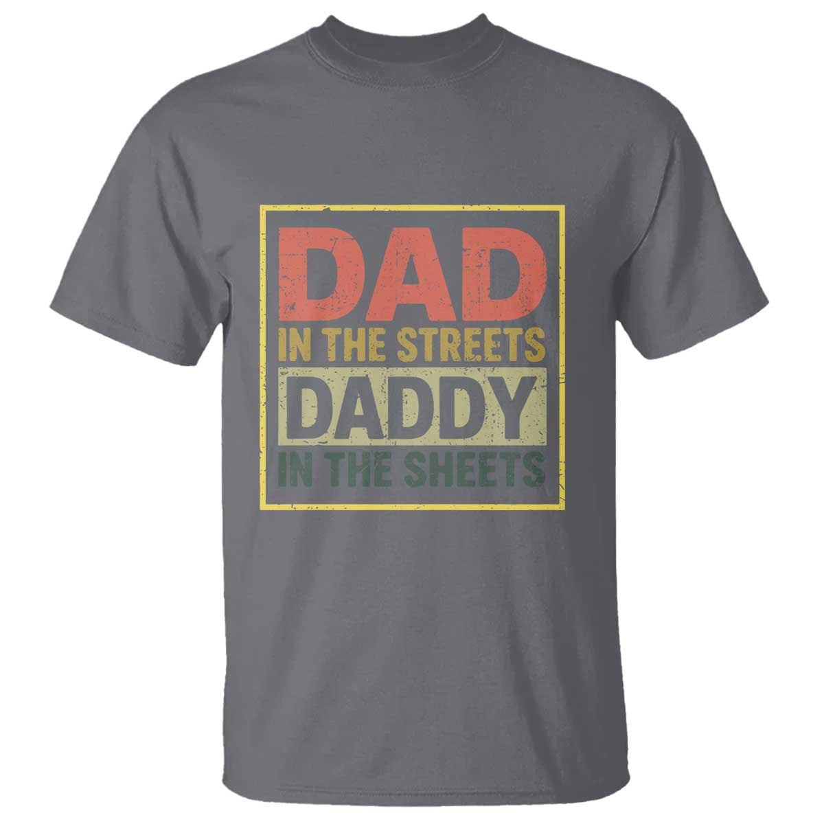 Funny Dad In The Streets Daddy In The Sheets T Shirt Fathers Day - Wonder Print Shop